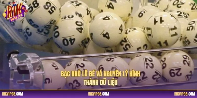 Bạc nhớ lô đề và nguyên lý hình thành dữ liệu