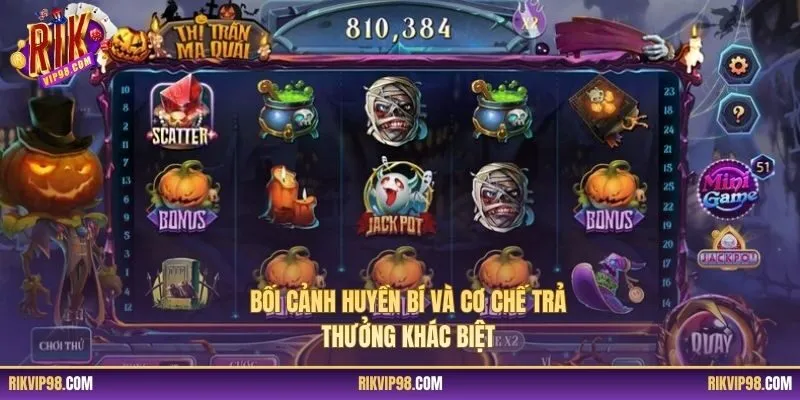 Bối cảnh huyền bí và cơ chế trả thưởng khác biệt