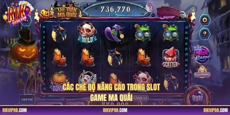 Các chế độ nâng cao trong slot game ma quái