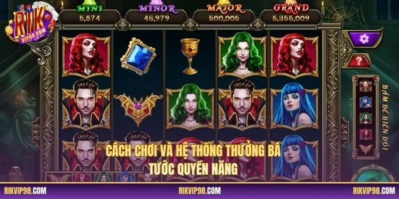 Cách chơi và hệ thống thưởng Bá Tước Quyền Năng