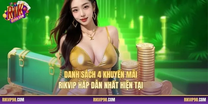 Danh sách 4 khuyến mãi RIKVIP hấp dẫn nhất hiện tại