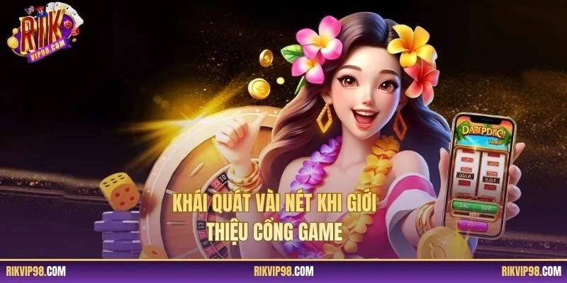 Khái quát vài nét khi giới thiệu cổng game