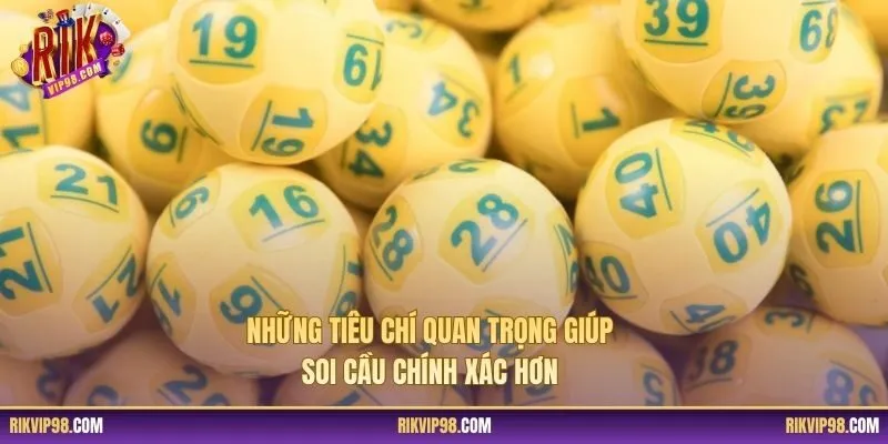 Những tiêu chí quan trọng giúp soi cầu chính xác hơn