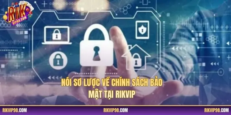 Nói sơ lược về chính sách bảo mật tại RIKVIP