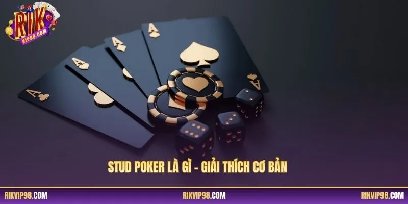 Stud Poker là gì – giải thích cơ bản